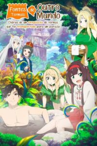 Meitou “Isekai no Yu” Kaitakuki: Around 40 Onsen Mania no Tensei Saki wa, Nonbiri Onsen Tengoku deshita